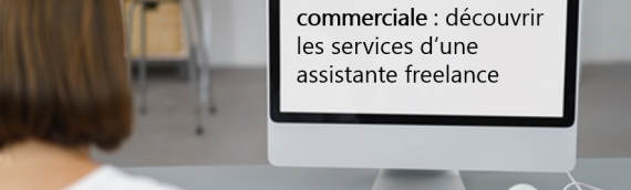 Externalisation administrative et commerciale : l’assistante indépendante